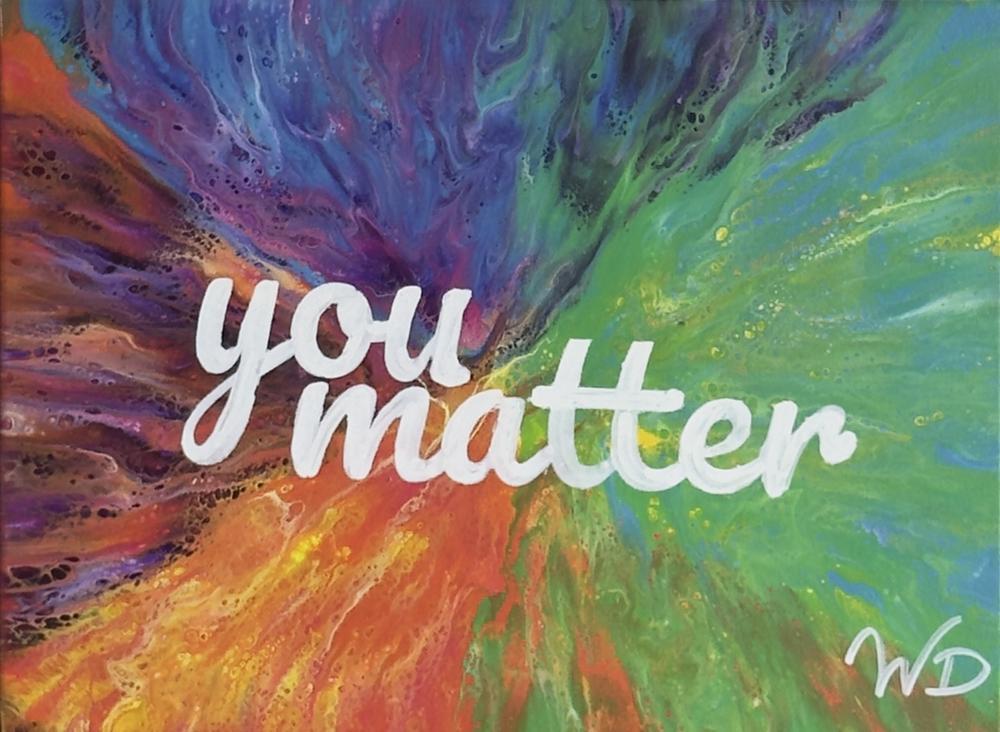 You Matter by Wendy Delfosse | Fluid Acrylic on Canvas | Art Box Gallery | St. Augustine, FL