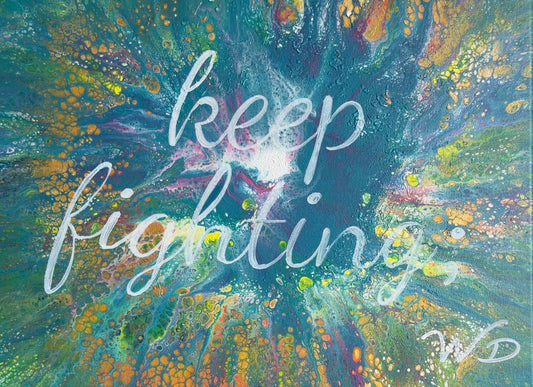 Keep Fighting; by Wendy Delfosse | Fluid Acrylic on Canvas | Art Box Gallery | St. Augustine, FL