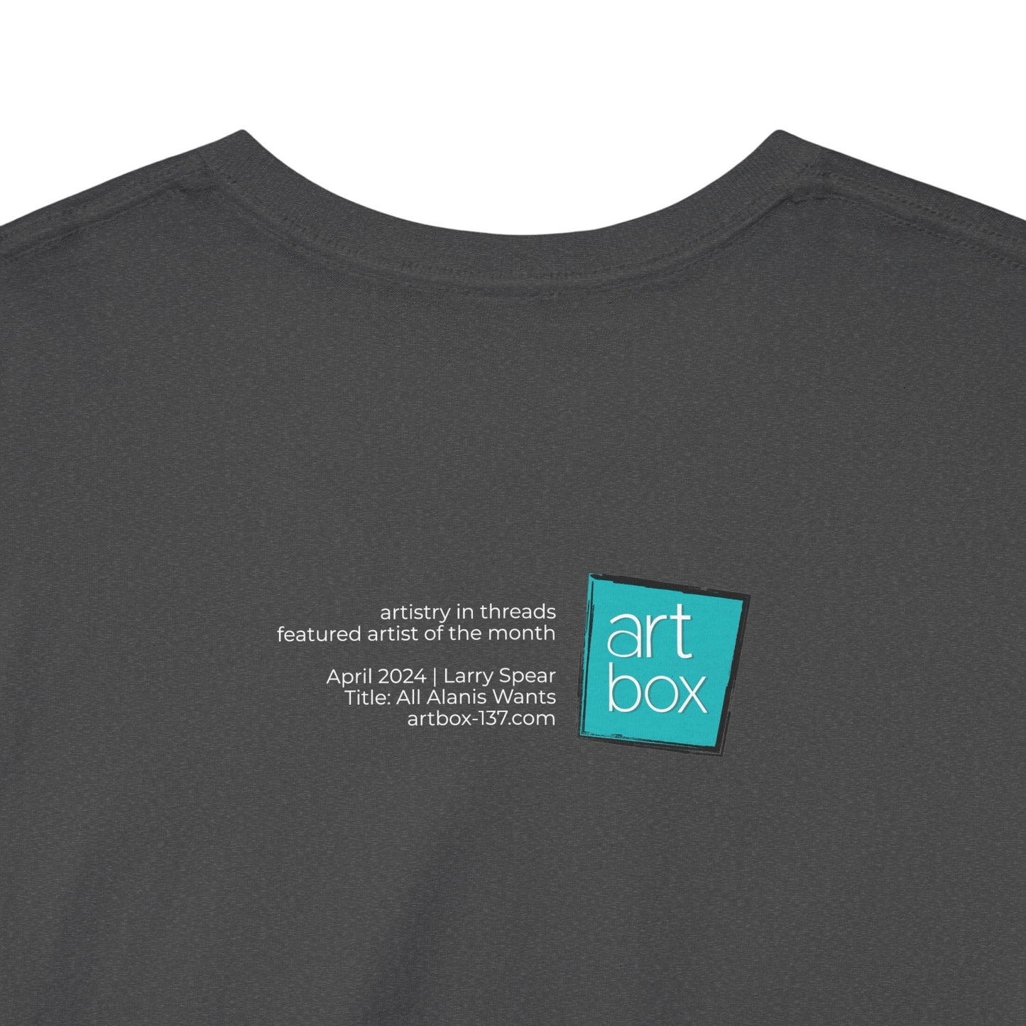 Art Box Gallery "All Alanis Wants" Artistry in Threads Series T-Shirt | April 2024 Collection Printify Artistry in Threads Larry Spear Men's Clothing T-shirts Unisex Women's Clothing